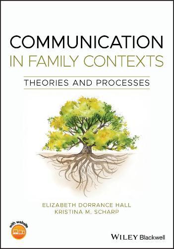 Communication in Family Contexts: Theories and Processes  by Elizabeth Dorrance Hall (Michigan State University) at Abbey's Bookshop, 