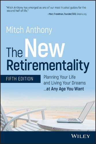 The New Retirementality: Planning Your Life and Living Your Dreams...at Any Age You Want  by Mitch Anthony at Abbey's Bookshop, 