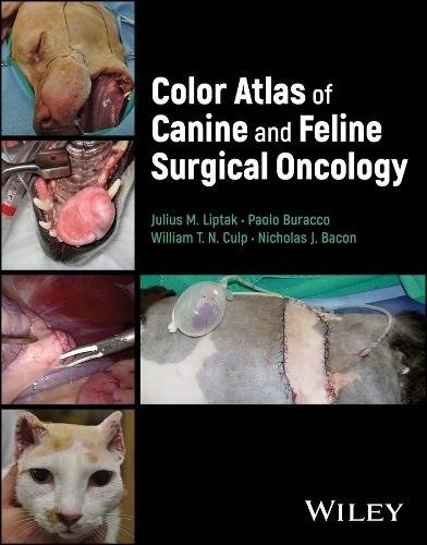 Color Atlas of Canine and Feline Surgical Oncology  by Julius M. Liptak (Capital City Specialty & Emergency Animal Hospital in Ottawa, Ontario, Canada) at Abbey's Bookshop, 