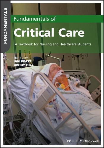 Fundamentals of Critical Care: A Textbook for Nursing and Healthcare Students  by Ian Peate (University of Hertfordshire, UK) at Abbey's Bookshop, 