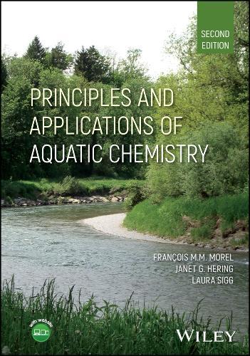 Principles and Applications of Aquatic Chemistry  by François M. M. Morel (Massachusetts Institute of Technology) at Abbey's Bookshop, 