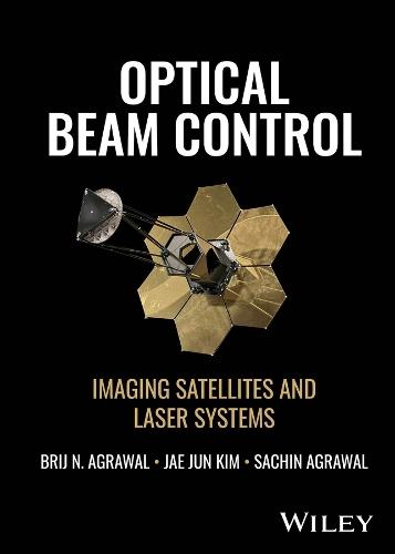 Optical Beam Control: Imaging Satellites and Laser Systems  by Brij N. Agrawal at Abbey's Bookshop, 