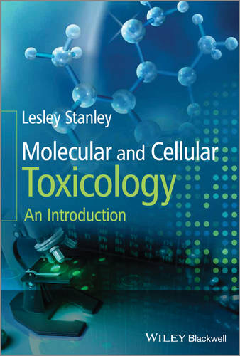 Molecular and Cellular Toxicology: An Introduction  by Lesley Stanley (Consultant in Investigative Toxicology) at Abbey's Bookshop, 