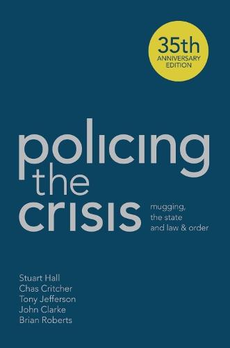 Policing the Crisis: Mugging, the State and Law and Order  by Stuart Hall at Abbey's Bookshop, 