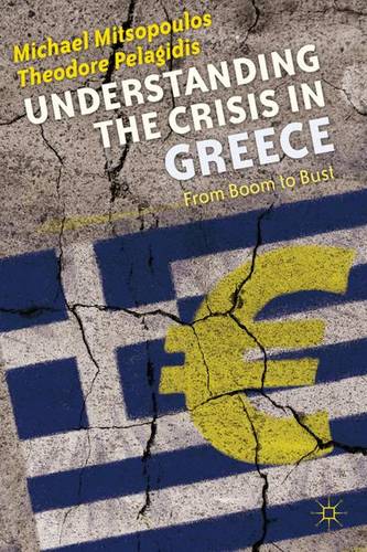 Understanding the Crisis in Greece: From Boom to Bust  by M. Mitsopoulos at Abbey's Bookshop, 
