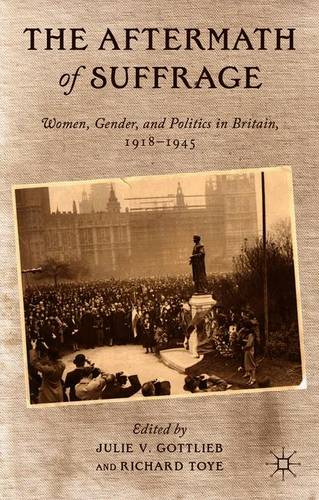 The Aftermath of Suffrage: Women, Gender, and Politics in Britain, 1918-1945  by Julie V. Gottlieb at Abbey's Bookshop, 