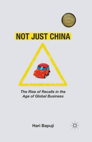 Not Just China: The Rise of Recalls in the Age of Global Business  by H. Bapuji at Abbey's Bookshop, 