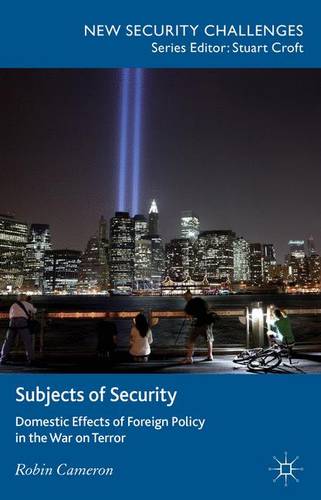 Subjects of Security: Domestic Effects of Foreign Policy in the War on Terror  by R. Cameron at Abbey's Bookshop, 