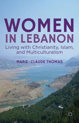 Women in Lebanon: Living with Christianity, Islam, and Multiculturalism  by M. Thomas at Abbey's Bookshop, 