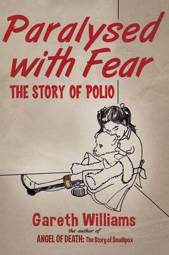 Paralysed with Fear: The Story of Polio  by Gareth Williams at Abbey's Bookshop, 