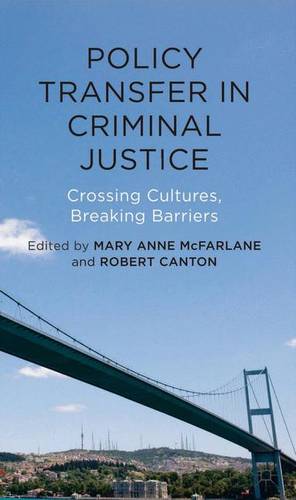 Policy Transfer in Criminal Justice: Crossing Cultures, Breaking Barriers  by Mary Anne McFarlane at Abbey's Bookshop, 