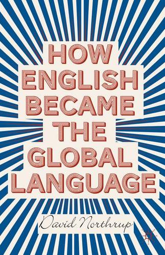 How English Became the Global Language  by D. Northrup at Abbey's Bookshop, 