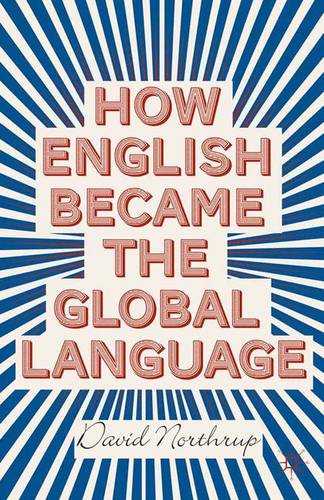 How English Became the Global Language  by D. Northrup at Abbey's Bookshop, 