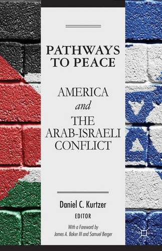 Pathways to Peace: America and the Arab-Israeli Conflict  by D. Kurtzer at Abbey's Bookshop, 
