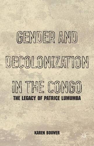 Gender and Decolonization in the Congo: The Legacy of Patrice Lumumba  by K. Bouwer at Abbey's Bookshop, 