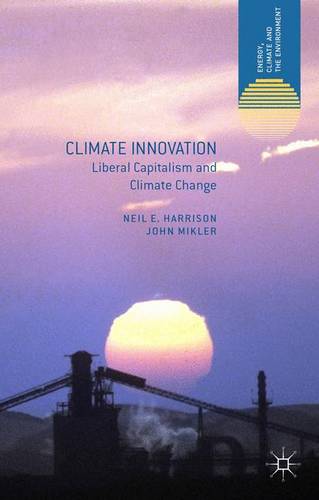 Climate Innovation: Liberal Capitalism and Climate Change  by N. Harrison at Abbey's Bookshop, 