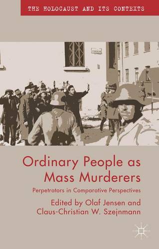 Ordinary People as Mass Murderers: Perpetrators in Comparative Perspectives  by O. Jensen at Abbey's Bookshop, 