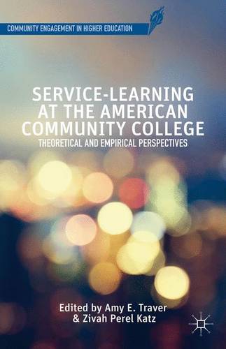 Service-Learning at the American Community College: Theoretical and Empirical Perspectives  by A. Traver at Abbey's Bookshop, 