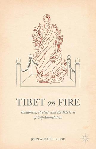 Tibet on Fire: Buddhism, Protest, and the Rhetoric of Self-Immolation  by John Whalen-Bridge at Abbey's Bookshop, 