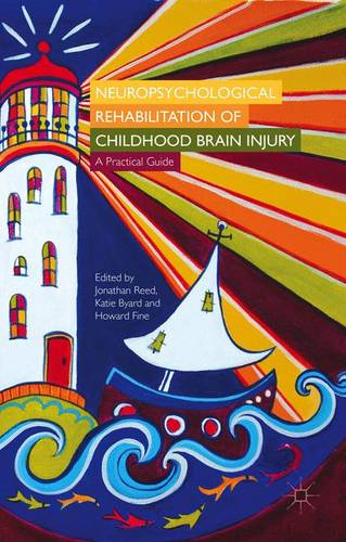 Neuropsychological Rehabilitation of Childhood Brain Injury: A Practical Guide  by J. Reed at Abbey's Bookshop, 