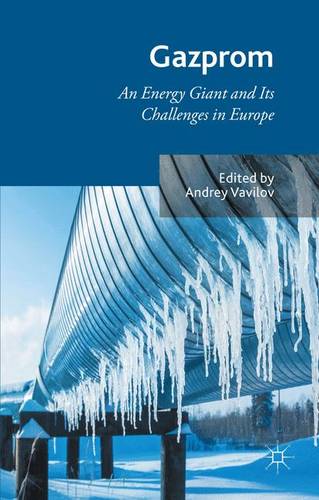 Gazprom: An Energy Giant and Its Challenges in Europe  by A. Vavilov at Abbey's Bookshop, 
