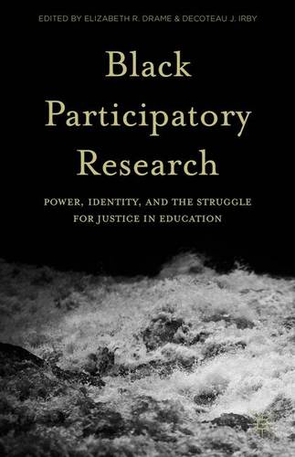 Black Participatory Research: Power, Identity, and the Struggle for Justice in Education  by Elizabeth R. Drame at Abbey's Bookshop, 