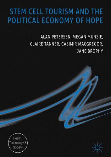 Stem Cell Tourism and the Political Economy of Hope  by Alan Petersen at Abbey's Bookshop, 