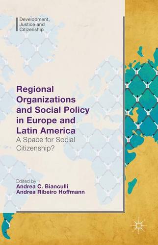 Regional Organizations and Social Policy in Europe and Latin America: A Space for Social Citizenship?