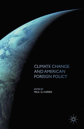 Climate Change and American Foreign Policy  by Paul G. Harris at Abbey's Bookshop, 