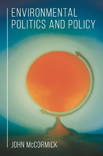 Environmental Politics and Policy  by John McCormick (Indiana University, USA) at Abbey's Bookshop, 
