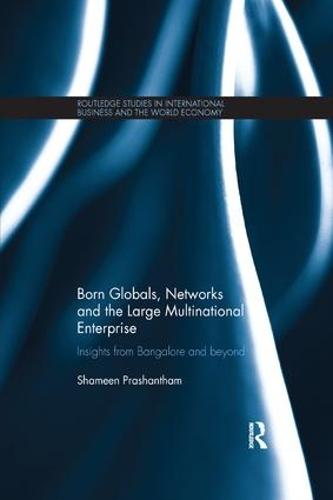 Born Globals, Networks, and the Large Multinational Enterprise: Insights from Bangalore and Beyond  by Shameen Prashantham at Abbey's Bookshop, 