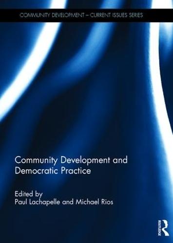 Community Development and Democratic Practice  by Paul Lachapelle (Montana State University-Bozeman, USA) at Abbey's Bookshop, 