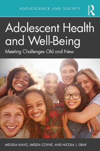 Adolescent Health and Well-Being: Meeting Challenges Old and New  by Melissa Kang at Abbey's Bookshop, 