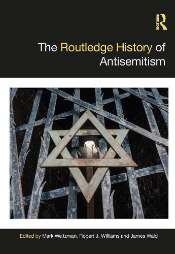 The Routledge History of Antisemitism  by Mark Weitzman (World Jewish Restitution Organization, USA) at Abbey's Bookshop, 
