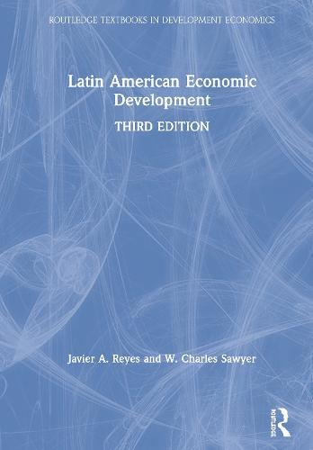 Latin American Economic Development  by Javier A. Reyes (Sam M. Walton College of Business, University of Arkansas, USA.) at Abbey's Bookshop, 