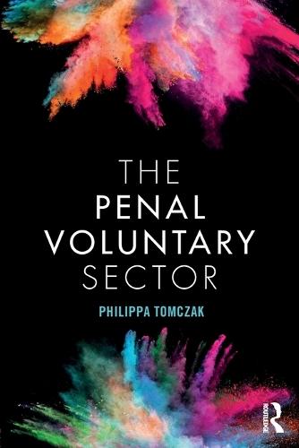 The Penal Voluntary Sector  by Philippa Tomczak (University of Sheffield, UK) at Abbey's Bookshop, 