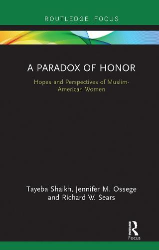 A Paradox of Honor: Hopes and Perspectives of Muslim-American Women  by Tayeba Shaikh at Abbey's Bookshop, 