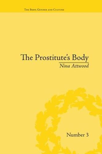 The Prostitute's Body: Rewriting Prostitution in Victorian Britain  by Nina Attwood at Abbey's Bookshop, 