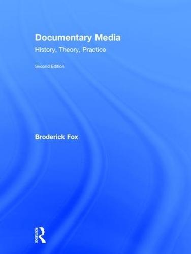 Documentary Media: History, Theory, Practice  by Broderick Fox (Occidental College, USA) at Abbey's Bookshop, 