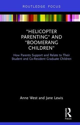 Helicopter Parenting and Boomerang Children: How Parents Support and Relate to Their Student and Co-Resident Graduate Children  by Anne West at Abbey's Bookshop, 