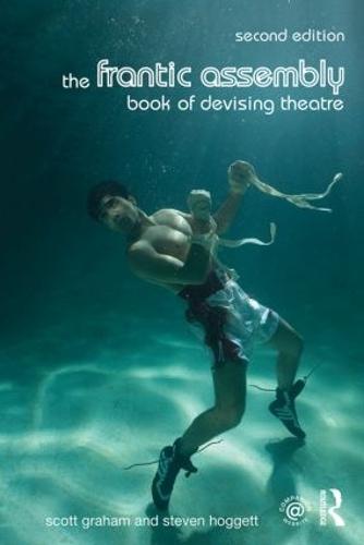 The Frantic Assembly Book of Devising Theatre  by Scott Graham at Abbey's Bookshop, 