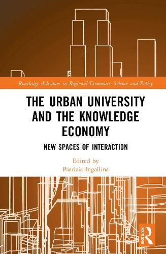 The Urban University and the Knowledge Economy: New Spaces of Interaction  by Patrizia Ingallina (University of Paris IV, Sorbonne, France) at Abbey's Bookshop, 