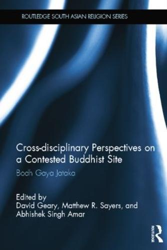 Cross-disciplinary Perspectives on a Contested Buddhist Site: Bodh Gaya Jataka  by David Geary (University of Oxford, UK) at Abbey's Bookshop, 