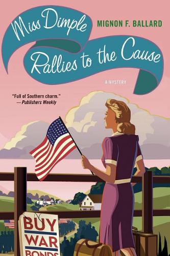Miss Dimple Rallies to the Cause: Miss Dimple Kilpatrick #2  by Mignon F Ballard at Abbey's Bookshop, 
