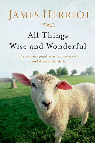 All Things Wise and Wonderful: The Warm and Joyful Memoirs of the World's Most Beloved Animal Doctor  by James Herriot at Abbey's Bookshop, 