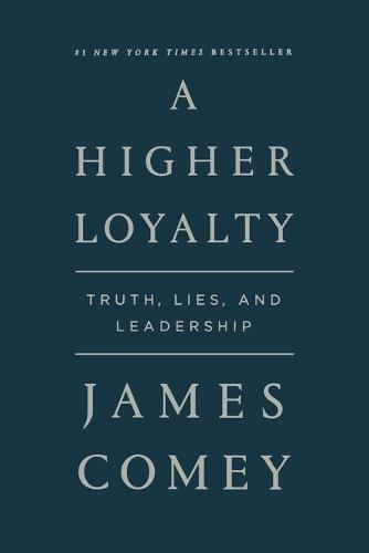 A Higher Loyalty: Truth, Lies, and Leadership  by James Comey at Abbey's Bookshop, 