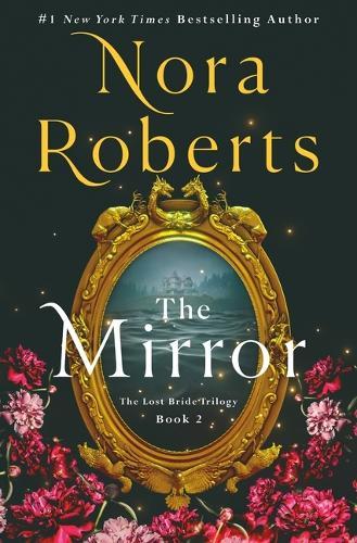 The Mirror: The Lost Bride Trilogy, Book 2  by Nora Roberts at Abbey's Bookshop, 
