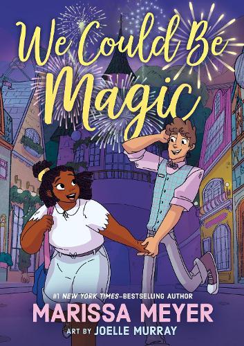 We Could Be Magic  by Marissa Meyer at Abbey's Bookshop, 