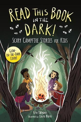 Read This Book in the Dark: Scary Campfire Stories for Kids  by Erin Falligant at Abbey's Bookshop, 