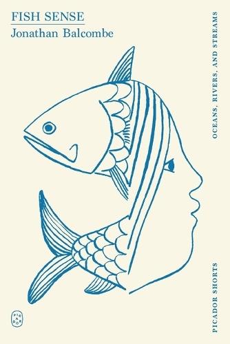 Fish Sense (Picador Shorts)  by Jonathan Balcombe at Abbey's Bookshop, 